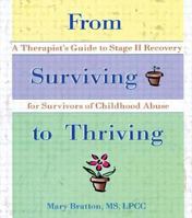 From Surviving to Thriving: A Therapist's Guide to Stage II Recovery for Survivors of Childhood Abuse 0789002566 Book Cover