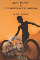 Aran Darcy and The Streets of Boyhood (The Aran Darcy Collection) B0DQTG5PJX Book Cover