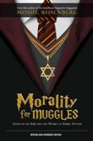 Morality for Muggles: Ethics in the Bible and the World of Harry Potter 1602801835 Book Cover