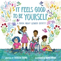 It Feels Good to Be Yourself: A Book About Gender Identity 1250302951 Book Cover