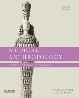 Medical Anthropology: A Biocultural Approach 0190464496 Book Cover