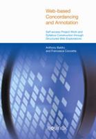 Web-Based Concordancing and Annotation: Self-Access Project Work and Syllabus Construction Through Structured Web Explorations 1845538846 Book Cover