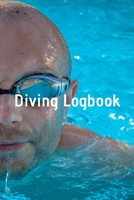 Diving Logbook: HUGE Logbook for 100 DIVES! Scuba Diving Logbook, Diving Journal for Logging Dives, Diver's Notebook, 6 x 9 inch 1694897605 Book Cover