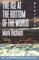 The Ice at the Bottom of the World: Stories 0385415443 Book Cover