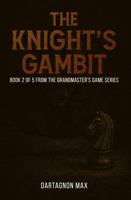 The Knight's Gambit: Book 2 of The Grandmaster's Game B0GVNDK27B Book Cover