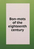 Bon Mots of the Nineteenth Century 1165267624 Book Cover