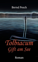 Tolbiacum: Gift am See 375265726X Book Cover