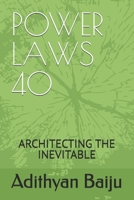 POWER LAWS 40: ARCHITECTING THE INEVITABLE B0GX7XGR7Y Book Cover