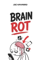 Brain Health: Brain Rot: The Rescue Protocol to Delete Lethal Habits and Hack Your Mental Evolution: Brain Health, brain health, modern habits, mental health B0H4R3ZJS1 Book Cover