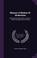 Memoir of Nathan W. Dickerman Who Died at Boston, Mass., January 2, 1830, in the Eighth Year of His Age 1145269591 Book Cover