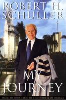 My Journey: From an Iowa Farm to a Cathedral of Dreams 0062516035 Book Cover