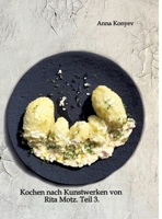 Kochen nach Kunstwerken von Rita Motz. Teil 3.: Französische Rezepte. (German Edition) 3384651286 Book Cover