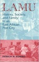 Lamu: History, Society, and Family in an East African Port City 1558761063 Book Cover