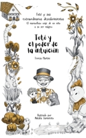Totó y el poder de la intuición (Totó y sus extraordinarios descubrimientos: el maravilloso viaje de un niño a su ser mágico) (Spanish Edition) 1916994393 Book Cover