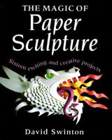 The Magic of Paper Sculpture 0304343749 Book Cover