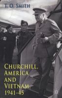 Churchill, America and Vietnam, 1941-45 0230298214 Book Cover