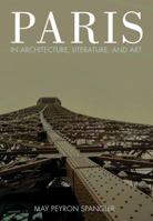 Paris in Architecture, Literature, and Art 1433135353 Book Cover