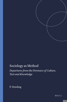 Sociology as Method: Departures from the Forensics of Culture, Text and Knowledge 9087908121 Book Cover