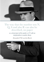 The way that the number sets N, Q, S and also R can also be described, on paper, as a decent part of the number set T with an interpretation in number theory 144774781X Book Cover