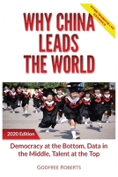 Why China Leads the World: Talent at the Top, Data in the Middle, Democracy at the Bottom 1735821314 Book Cover