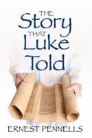 The Story That Luke Told 1597551570 Book Cover