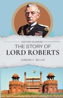The Story of Lord Roberts 1761535684 Book Cover