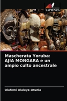 Mascherata Yoruba: AJIA MONGARA e un ampio culto ancestrale 6203238805 Book Cover
