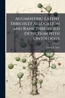 Augmenting Latent Dirichlet Allocation and Rank Threshold Detection With Ontologies 1025098862 Book Cover