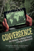 Convergence: Illicit Networks and National Security in the Age of Globalization (Paperback) - Common 1782663738 Book Cover