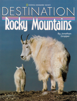 Destination: Rocky Mountains (Destination) 0792277228 Book Cover