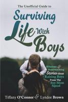 The Unofficial Guide to Surviving Life With Boys (Volume #1) 0692950591 Book Cover