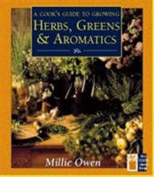 A Cook's Guide to Growing Herbs, Greens, and Aromatics 155821917X Book Cover