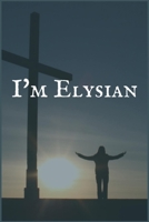 I'm Elysian: The Workaholic Recovery Private and Confidential Journaling Notebook 1706069502 Book Cover