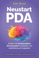 Neustart PDA: Kinder mit hochsensiblem Nervensystem verstehen und selbstbewusst begleiten (German Edition) 3000829873 Book Cover