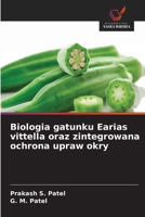 Biologia gatunku Earias vittella oraz zintegrowana ochrona upraw okry (Polish Edition) 6630524241 Book Cover