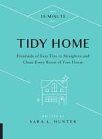 10-Minute Tidy Home: Hundreds of Easy Tips to Straighten and Clean Every Room of Your House 1592339131 Book Cover