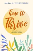 Time to Thrive: A Busy Woman's Devotional Journal 139990597X Book Cover