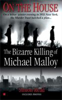 On the House: The Bizarre Killing of Michael Malloy 0425206785 Book Cover