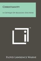 Christianity: A Critique of Religious Doctrine 1258179725 Book Cover