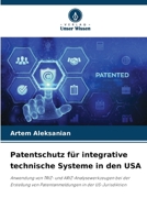 Patentschutz für integrative technische Systeme in den USA (German Edition) 6206781852 Book Cover