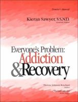 Everyone's Problem: Addiction & Recovery, Director's Manual 0877936234 Book Cover