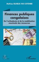 Finances publiques congolaises: De l’orthodoxie et de la mobilisation des ressources (Dossiers, Etudes Et Documents) 2336502755 Book Cover