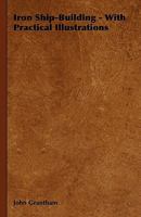 Iron Ship-Building 1444651439 Book Cover