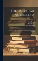 The Universal Anthology: A Collection of the Best Literature, Ancient, Mediæval and Modern; Volume 13 1020368446 Book Cover