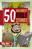 50 Weirdest Bible Stories 1853454893 Book Cover