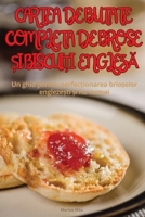 Cartea de Butate CompletA de Brose ?i Biscui?i EnglezA (Romanian Edition) 1835931901 Book Cover
