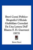 Brevi Cenni Politico-Biografici Ufficiale Giubbilato Corredati Da Una Lettera Dell' Illustre F. D. Guerrazzi (1873) 1160813523 Book Cover