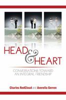 Head and Heart: Conversations Toward An Integral Friendship 1499041640 Book Cover