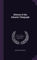 History Of The Atlantic Telegraph 1014240239 Book Cover