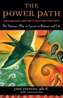 The Power Path: The Shaman's Way to Success in Business and Life 1577312171 Book Cover